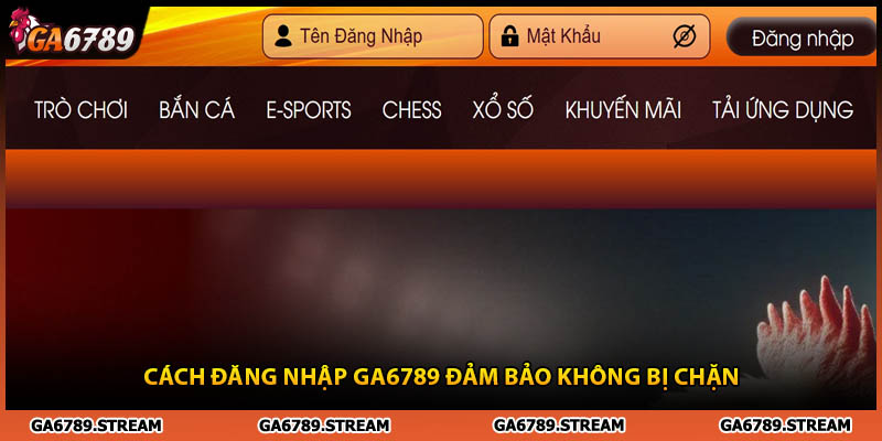 Cách đăng nhập Ga6789 đảm bảo không bị chặn