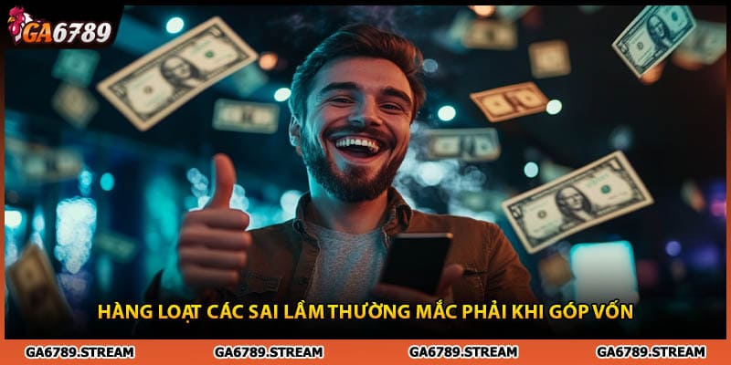 Hàng loạt các sai lầm thường mắc phải khi nạp tiền Ga6789